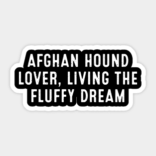 Afghan Hound Lover Living the Fluffy Dream Sticker